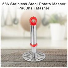586 Stainless Steel Potato Masher, PauBhaji Masher 